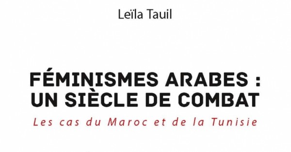 كتاب ليلى طويل "نسويات عربية: قرن من النضال. حالة المغرب و تونس"