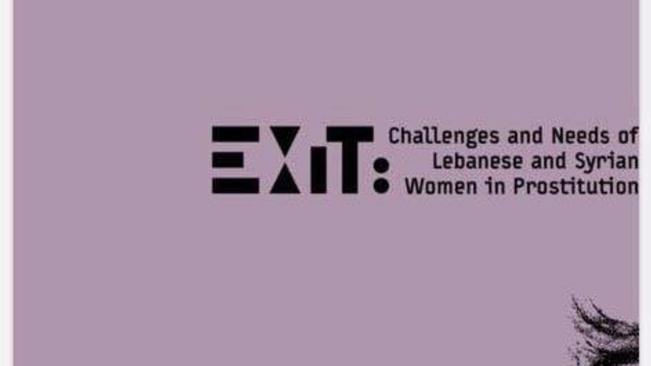 "اكزيت، Exit: إحتياجات النساء اللبنانيّات والسوريّات في مجال الدعارة والتحدّيات التي يواجهنها"